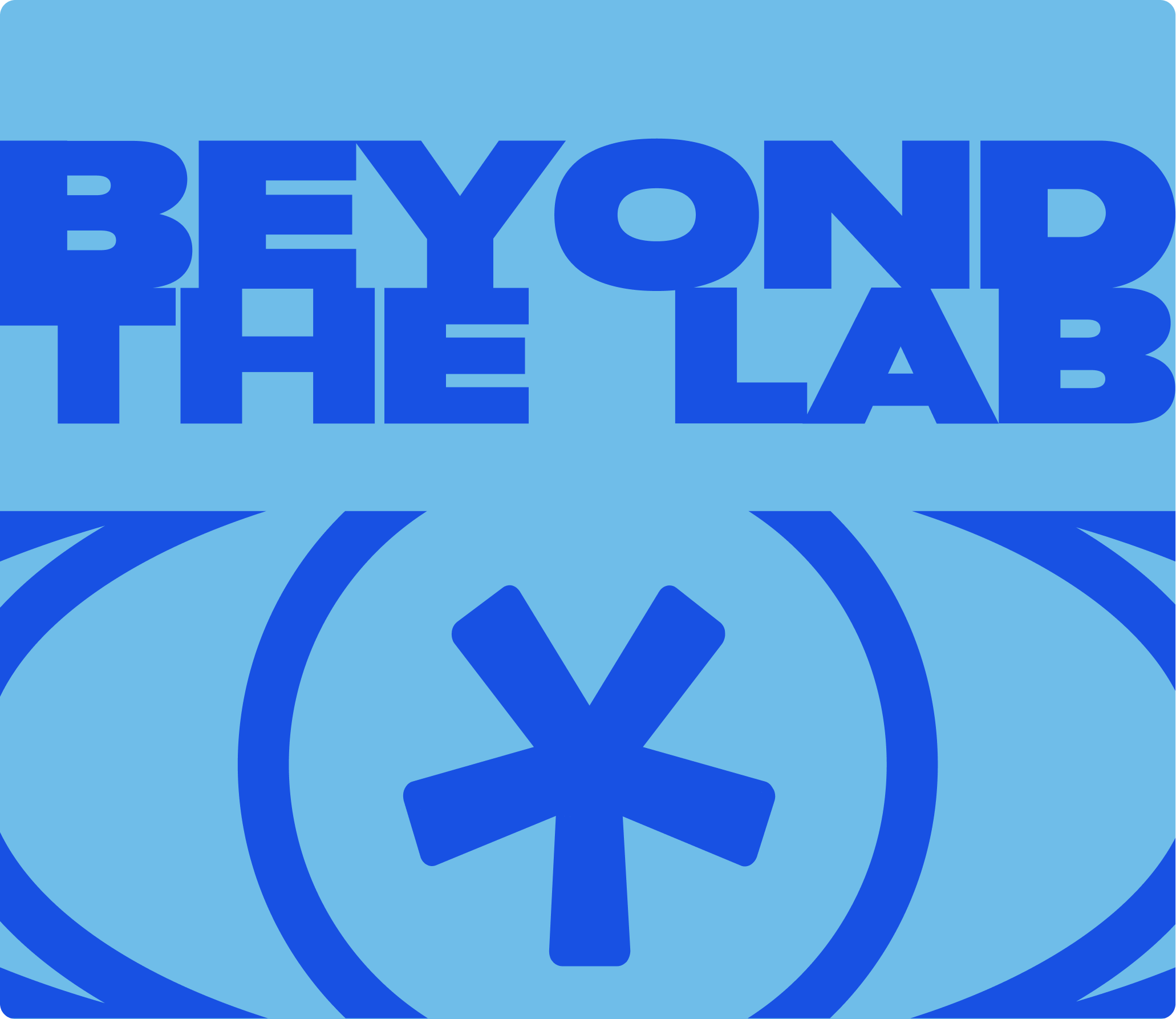 Beyond The Lab